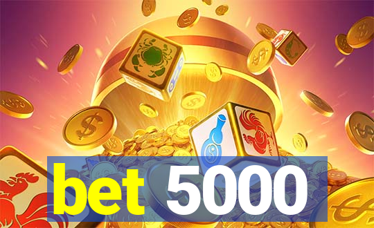 bet 5000